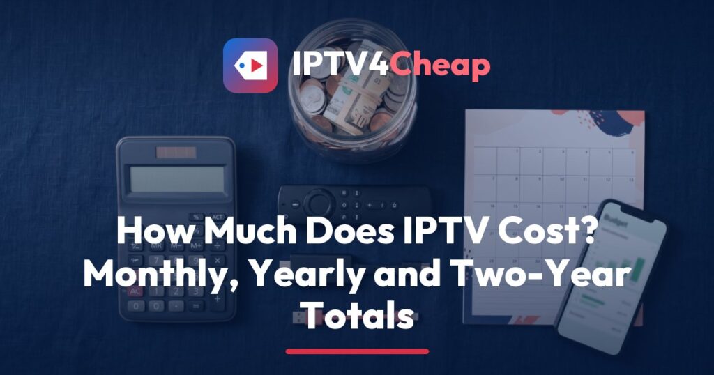 Budget notebook and calculator working out how much IPTV costs per year with an IPTV4Cheap plan versus TV bills